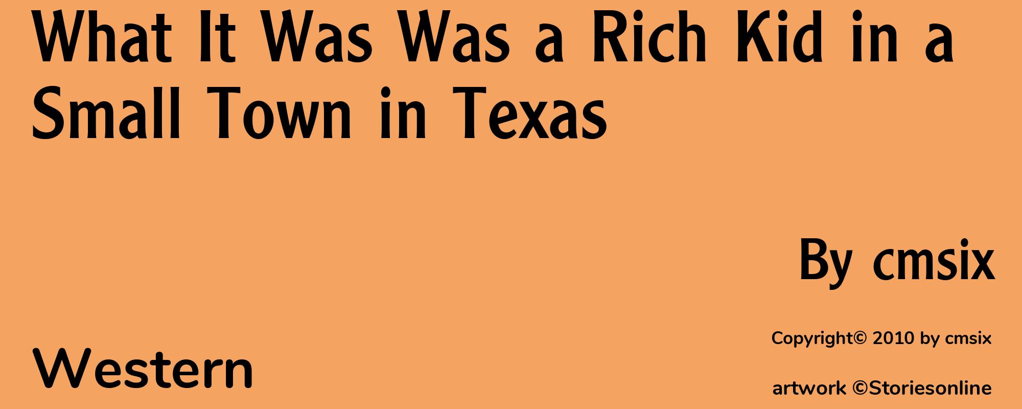 What It Was Was a Rich Kid in a Small Town in Texas - Cover