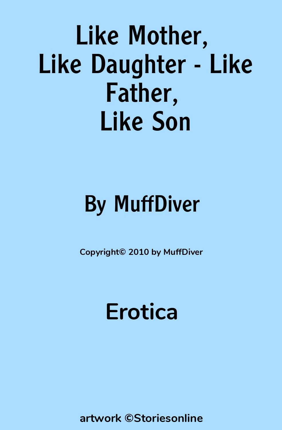 Erotica Sex Story: Like Mother, Like Daughter - Like Father, Like Son:  Chapter 2 by MuffDiver