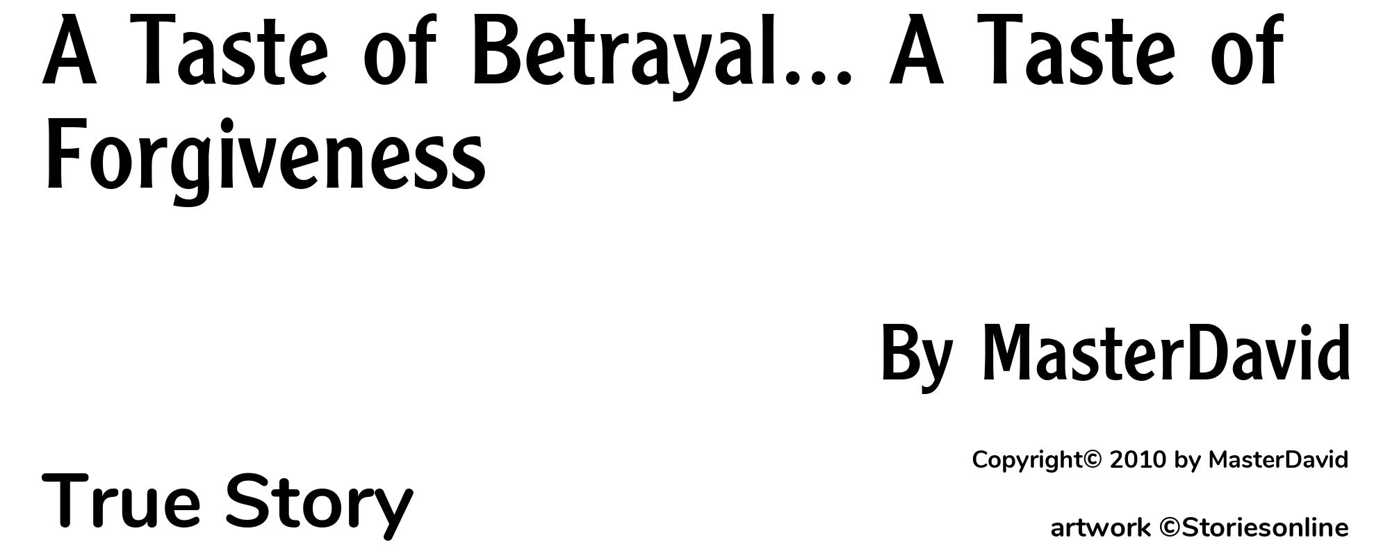 A Taste of Betrayal... A Taste of Forgiveness - Cover