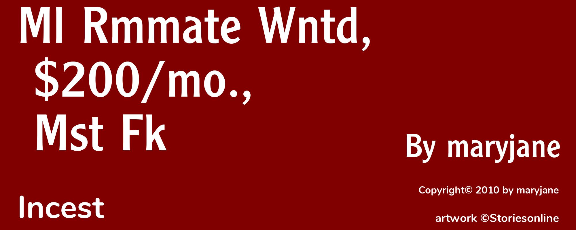 Ml Rmmate Wntd, $200/mo., Mst Fk - Cover