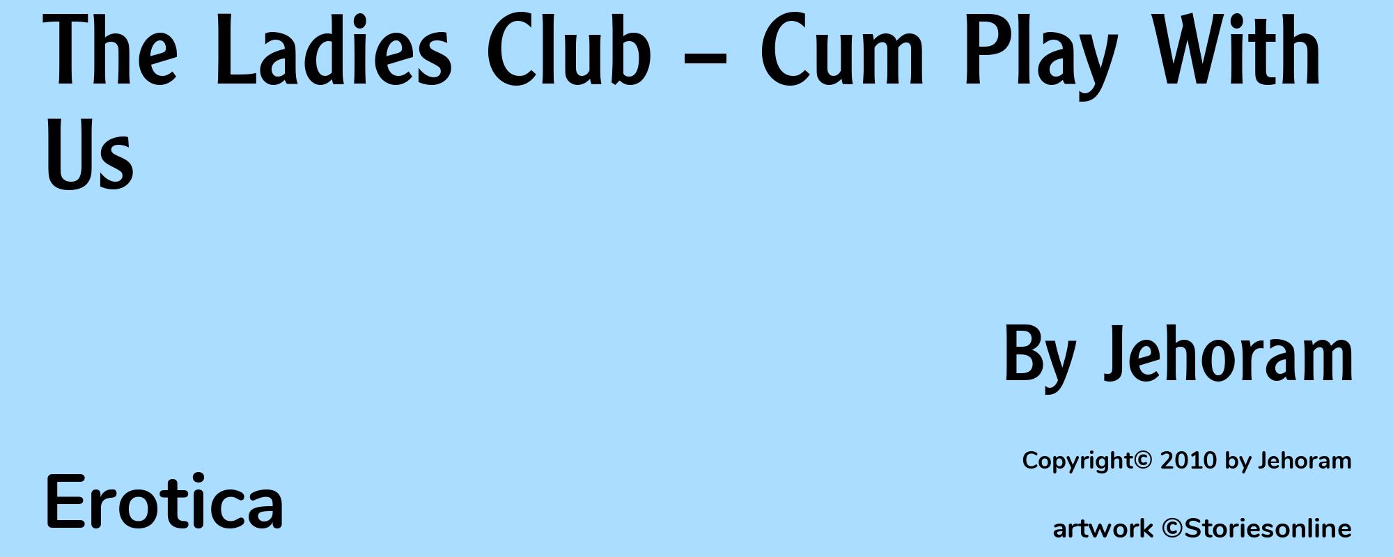 The Ladies Club -- Cum Play With Us - Cover