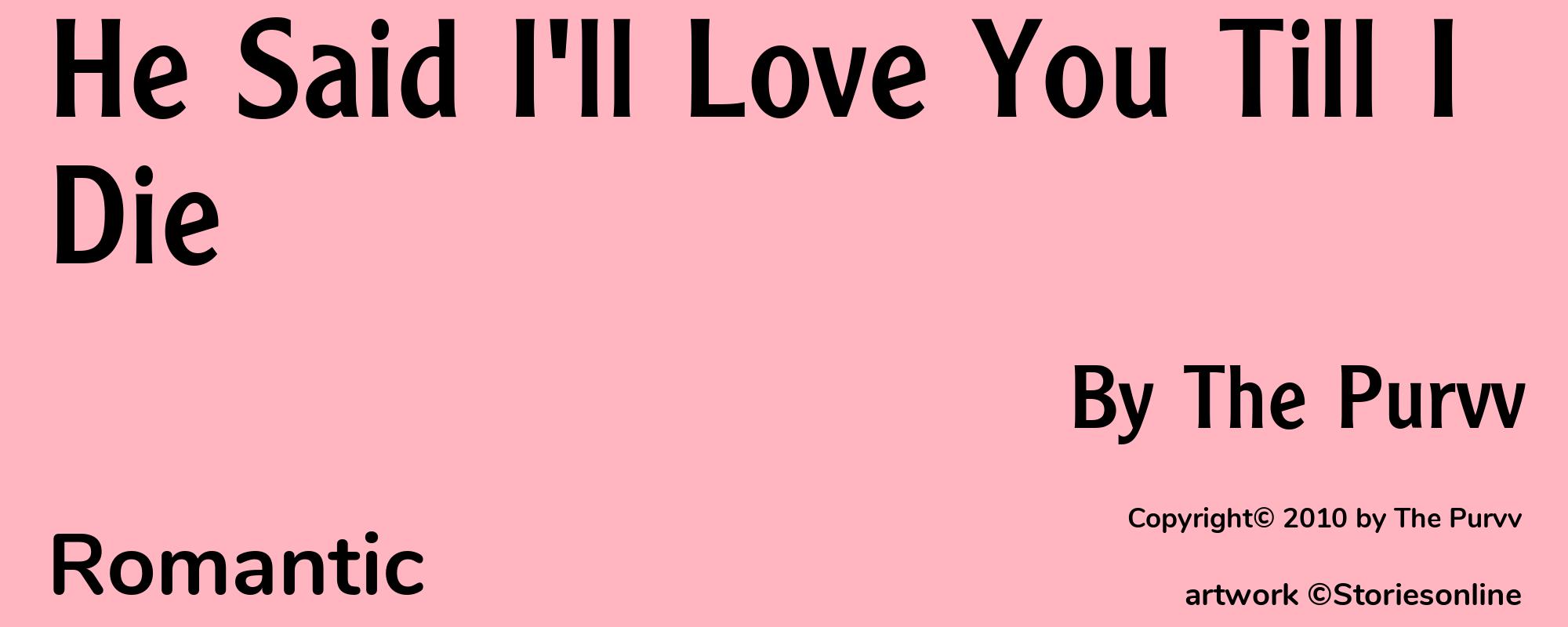 He Said I'll Love You Till I Die - Cover