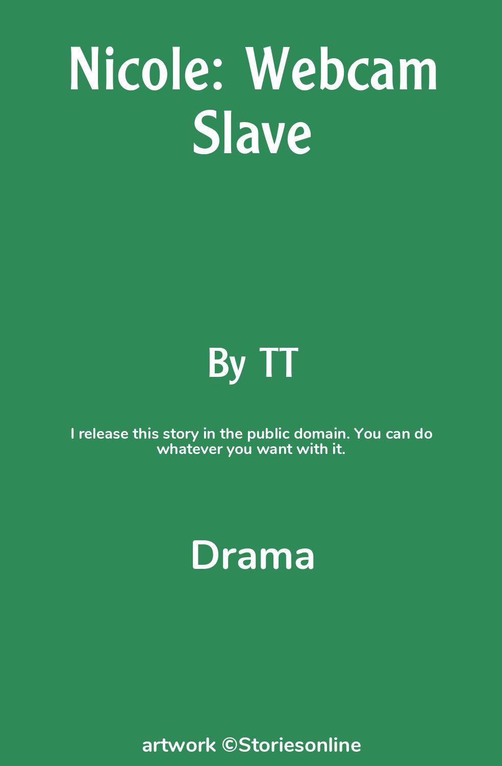 Drama Sex Story: Nicole: Webcam Slave: Chapter 10 by TT