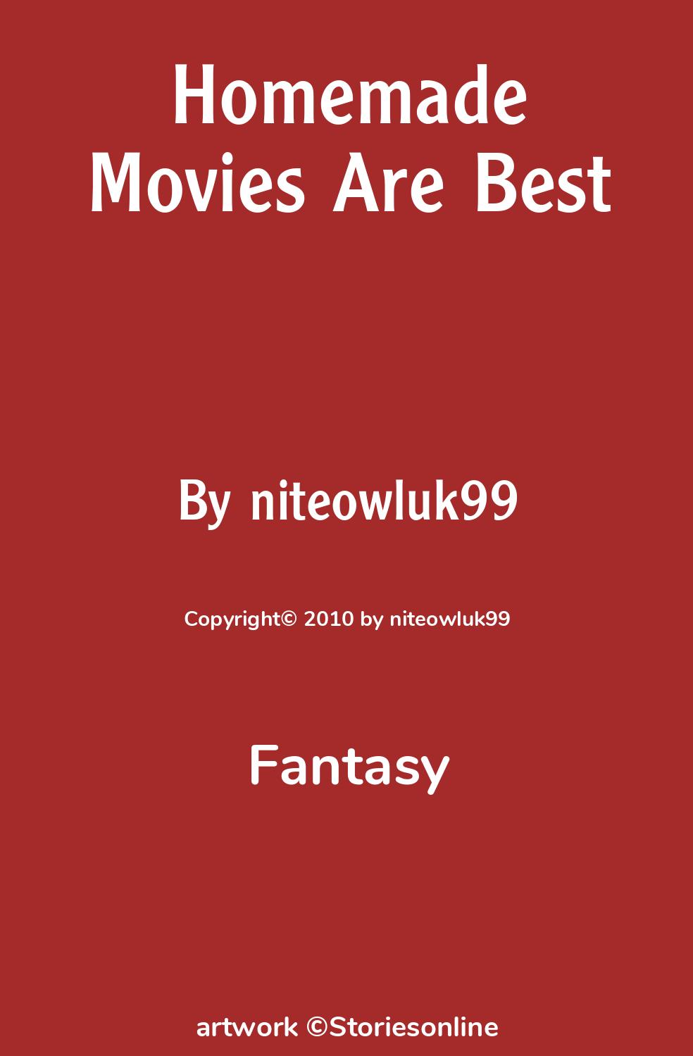 Fantasy Sex Story: Homemade Movies Are Best: Chapter 6 by niteowluk99