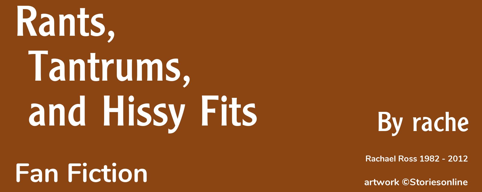 Rants, Tantrums, and Hissy Fits - Cover