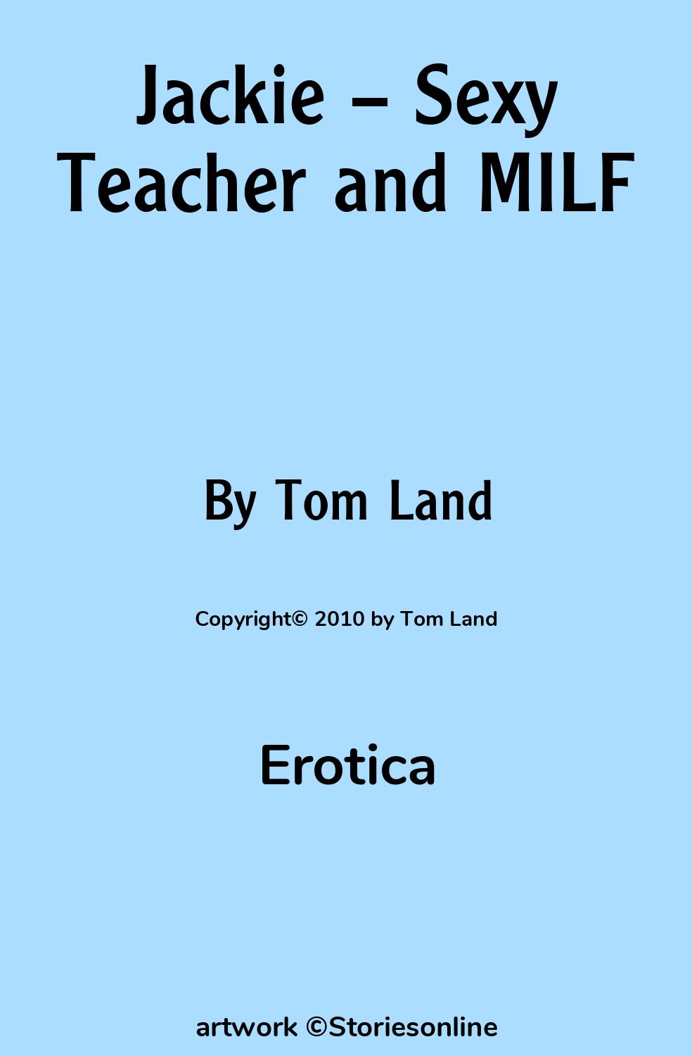 Erotica Sex Story: Jackie -- Sexy Teacher and MILF: Chapter 2 by Tom Land