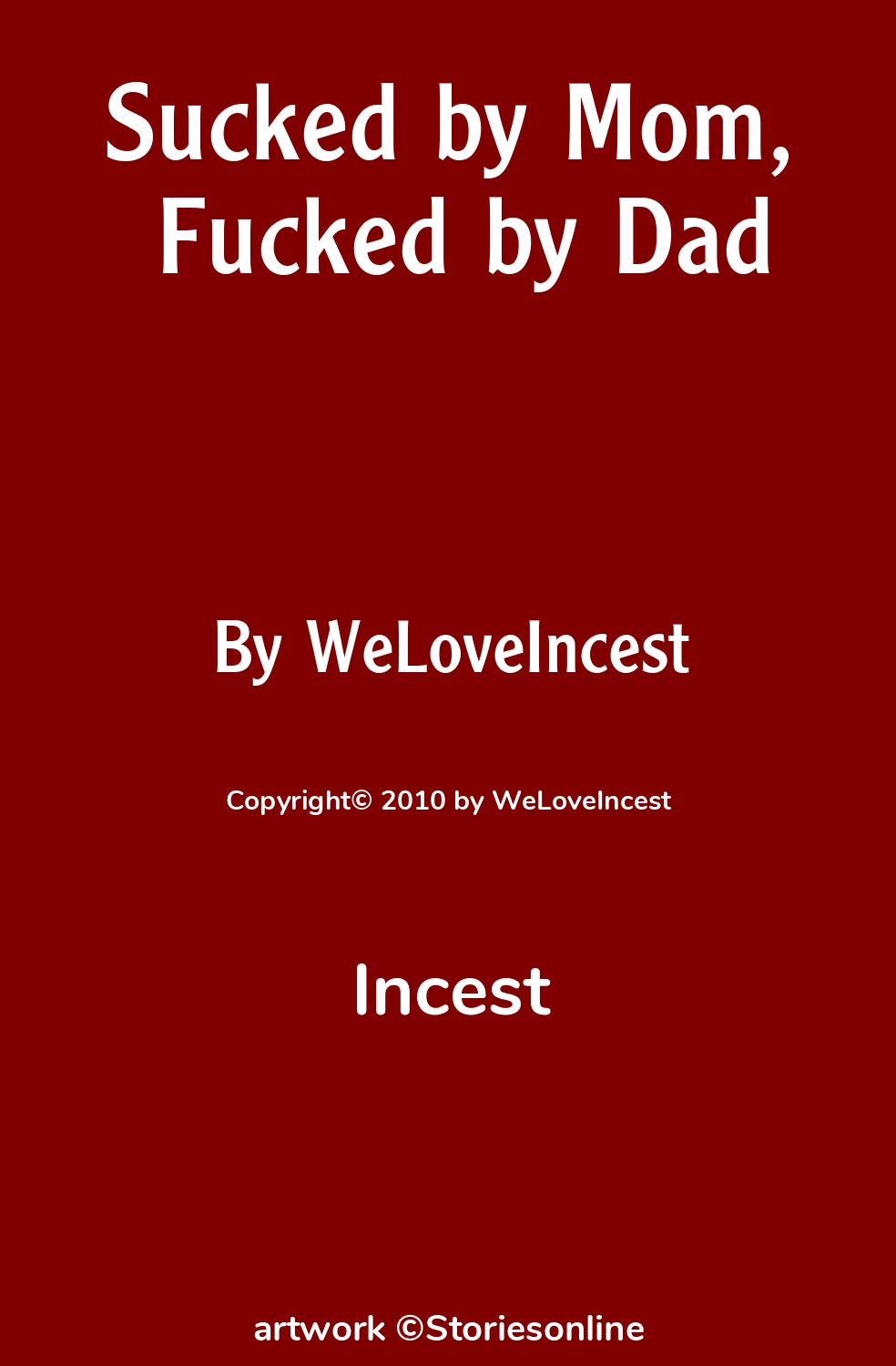 Sucked by Mom, Fucked by Dad - Incest Sex Story