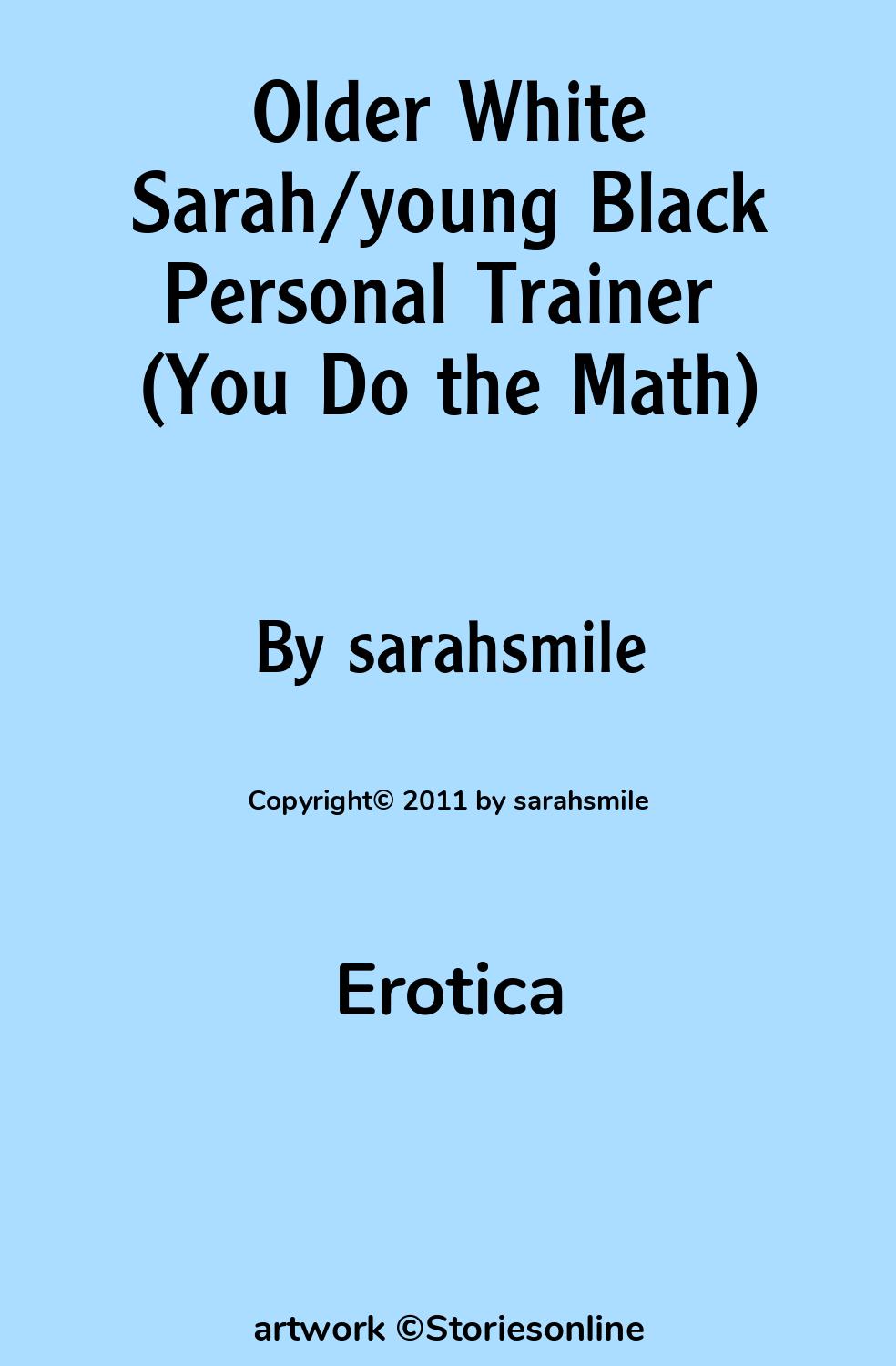 Older White Sarah/young Black Personal Trainer (You Do the Math) - Erotica  Sex Story