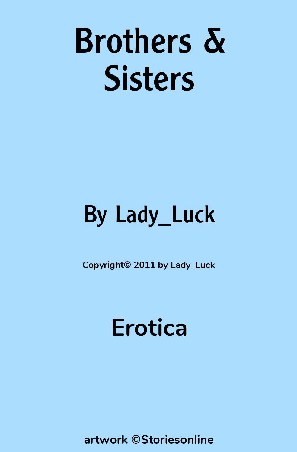 Erotica Sex Story: Brothers & Sisters: Chapter 1 by Lady_Luck