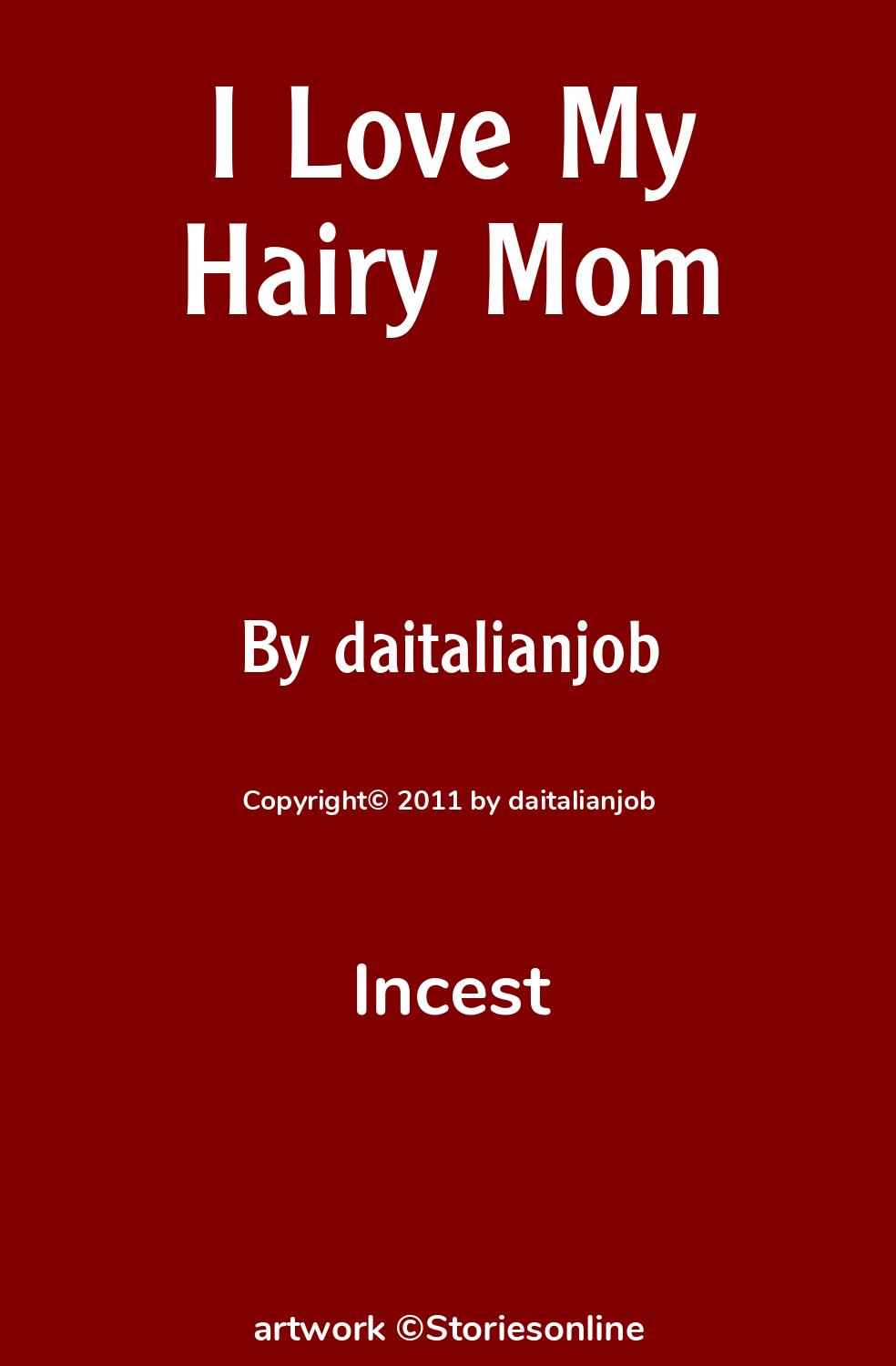 Incest Sex Story: I Love My Hairy Mom: Chapter 1 by daitalianjob