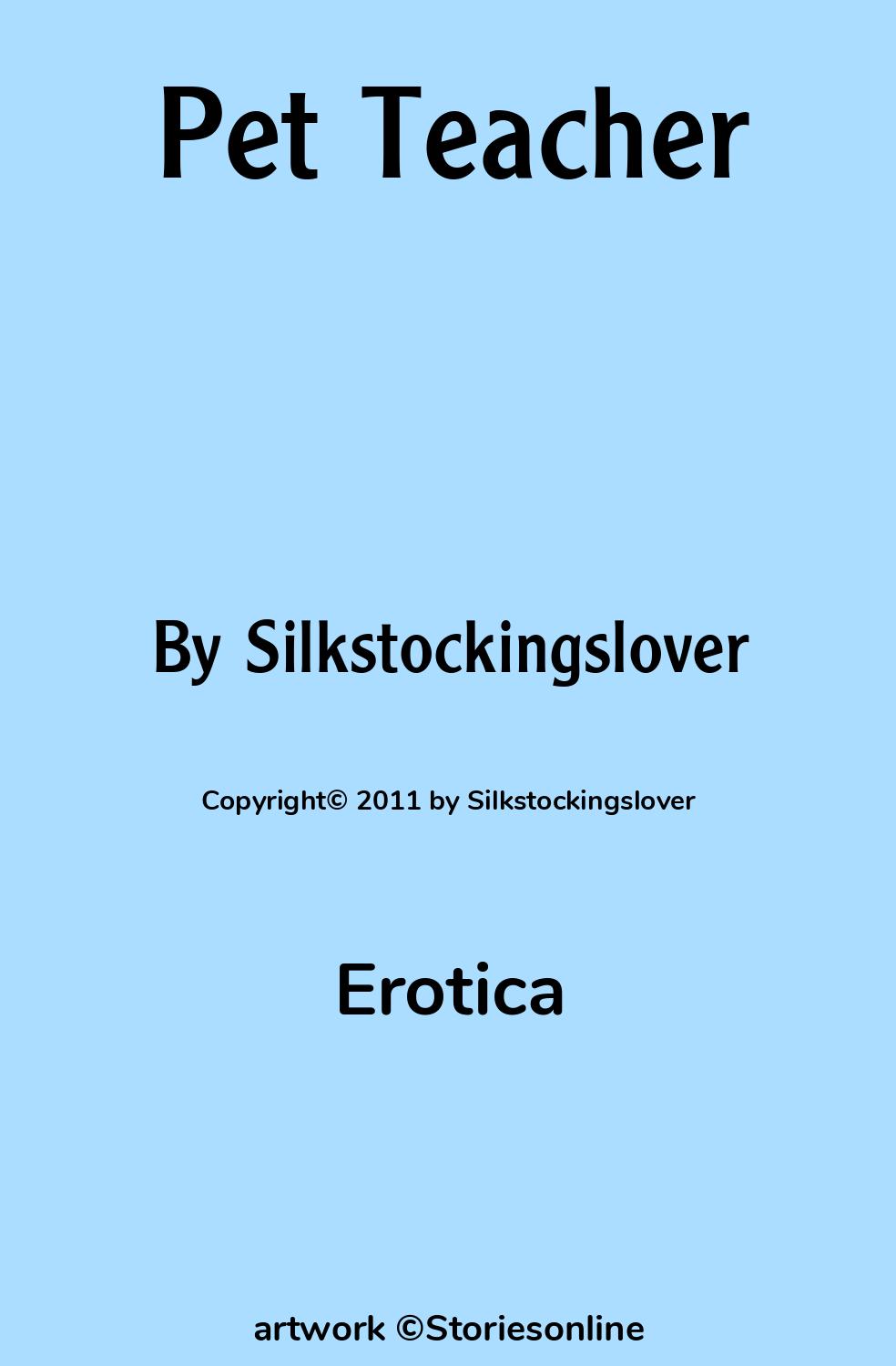 Erotica Sex Story: Pet Teacher: Chapter 2: Training for Final Submission by  Silkstockingslover