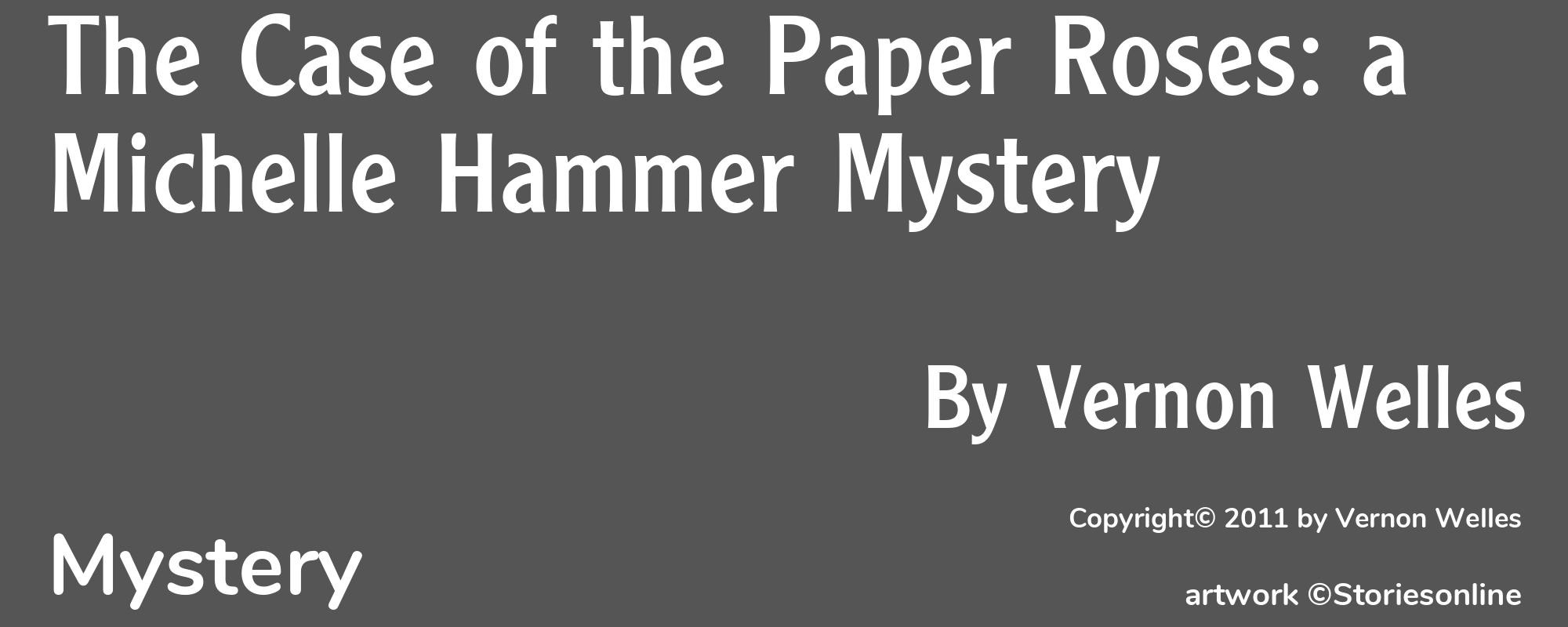 The Case of the Paper Roses: a Michelle Hammer Mystery - Cover