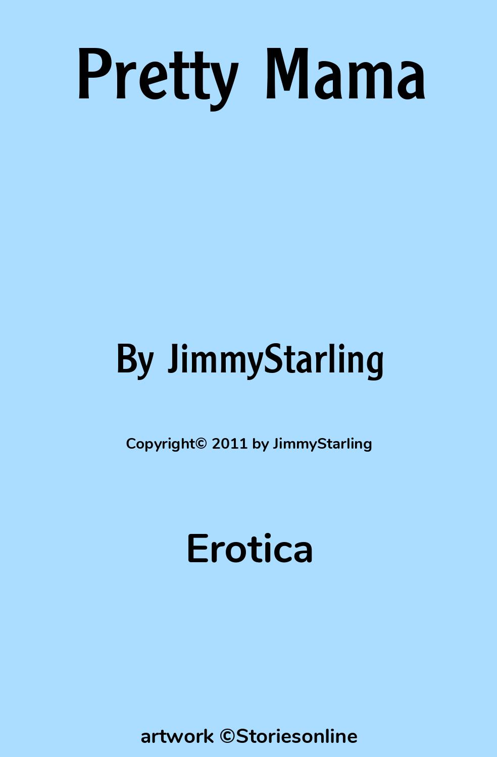 Erotica Sex Story: Pretty Mama: Chapter 1 by JimmyStarling