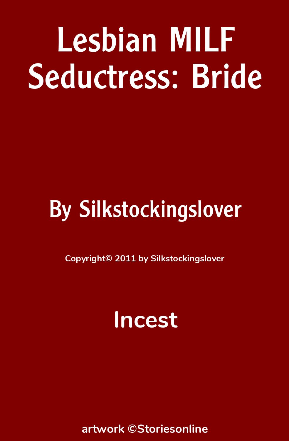 Incest Sex Story: Lesbian MILF Seductress: Bride: Chapter 2: Flashback- A  Sorority Mother Falls by Silkstockingslover