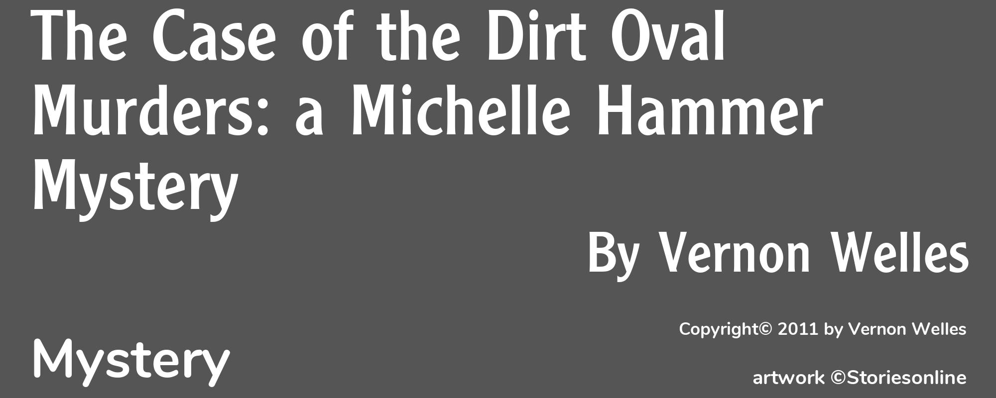 The Case of the Dirt Oval Murders: a Michelle Hammer Mystery - Cover