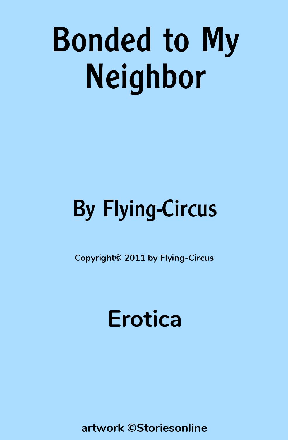 Erotica Sex Story: Bonded to My Neighbor: Chapter 1 by Flying-Circus