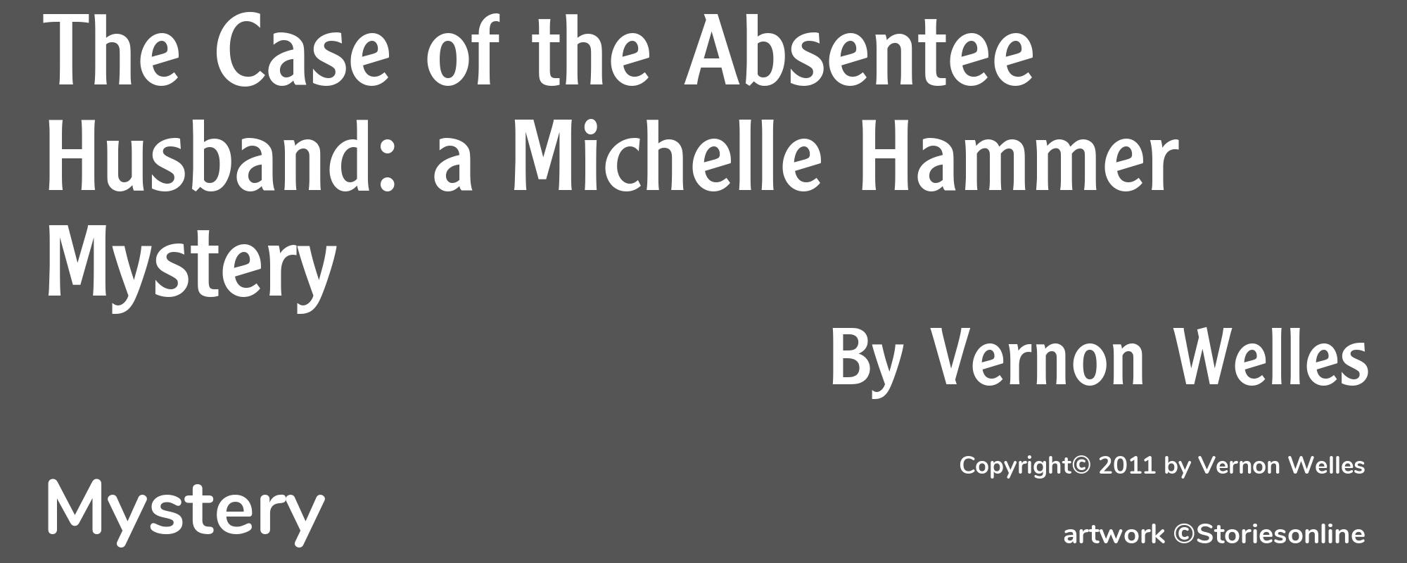 The Case of the Absentee Husband: a Michelle Hammer Mystery - Cover