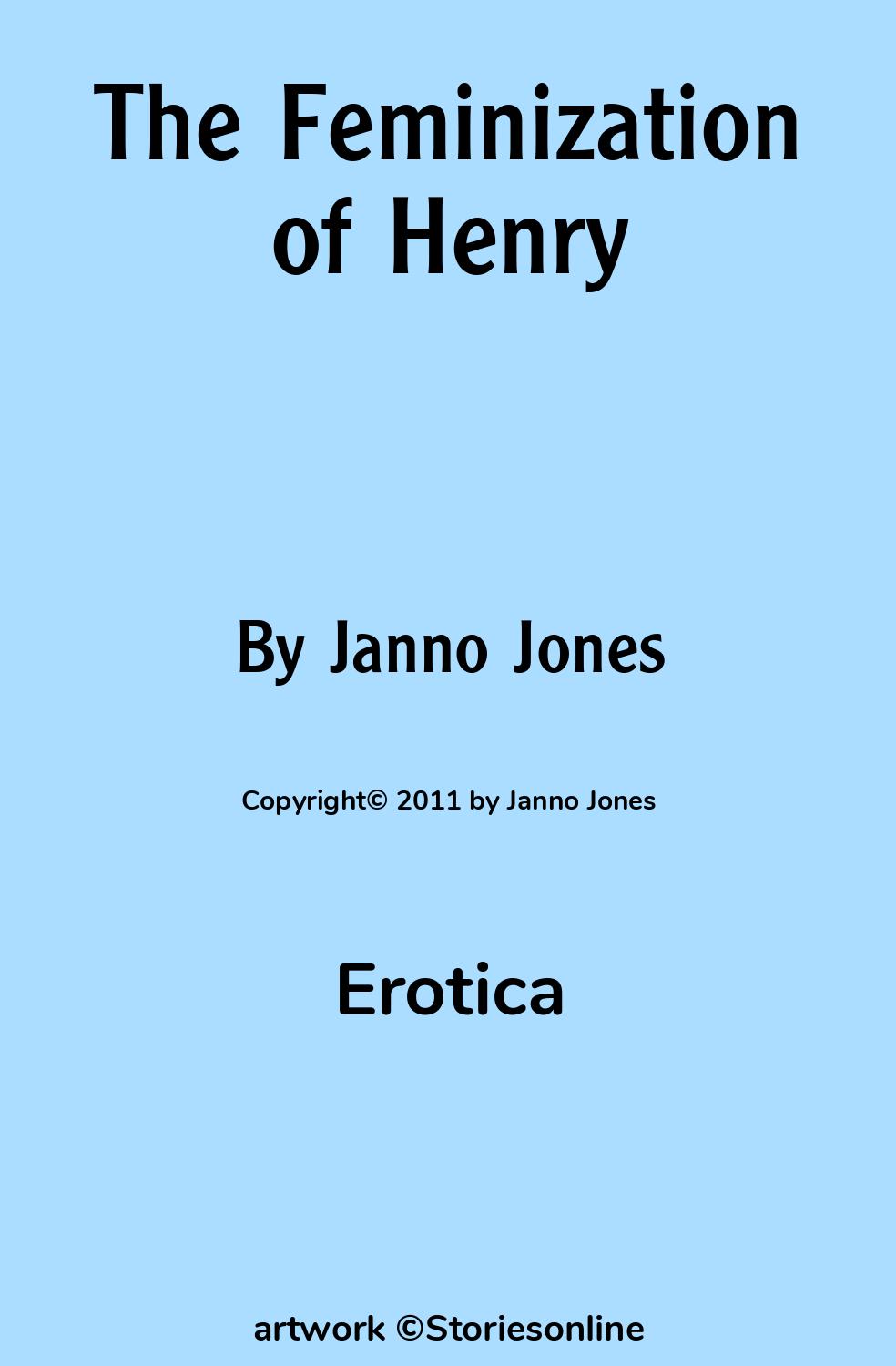 Erotica Sex Story: The Feminization of Henry: Chapter 1 by Janno Jones