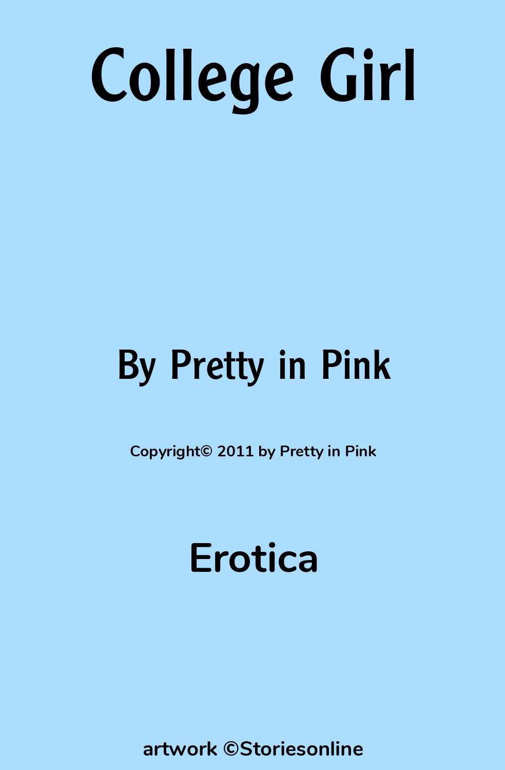 Erotica Sex Story: College Girl: Chapter 3 by Pretty in Pink