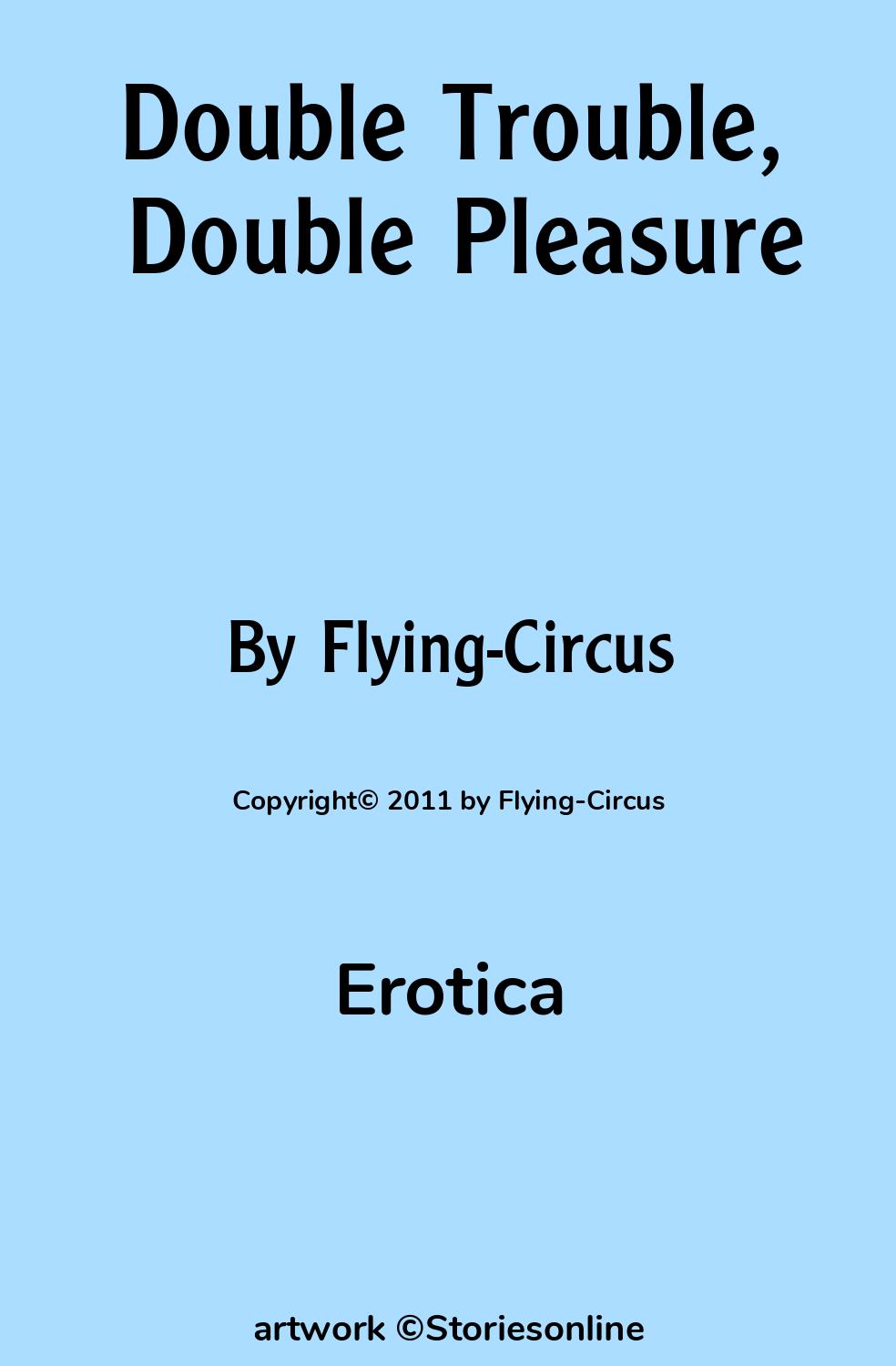 Double Trouble, Double Pleasure - Erotica Sex Story