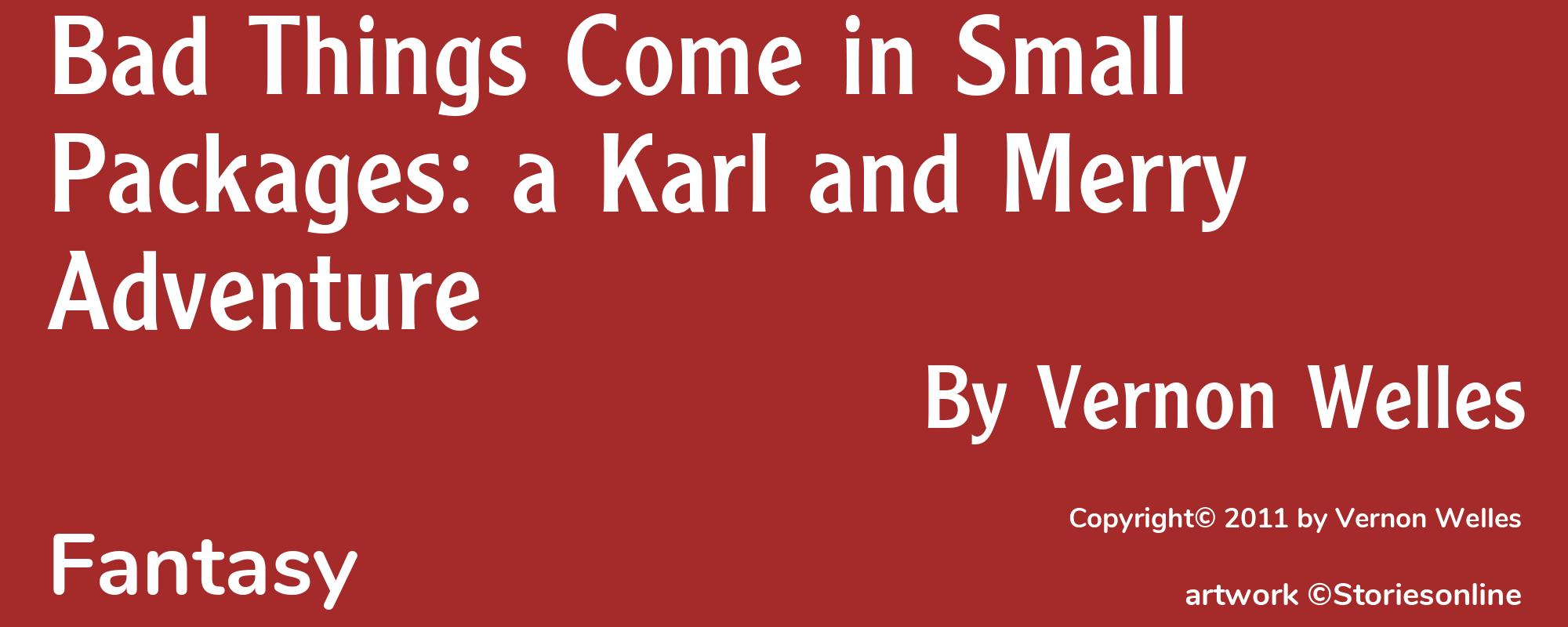 Bad Things Come in Small Packages: a Karl and Merry Adventure - Cover