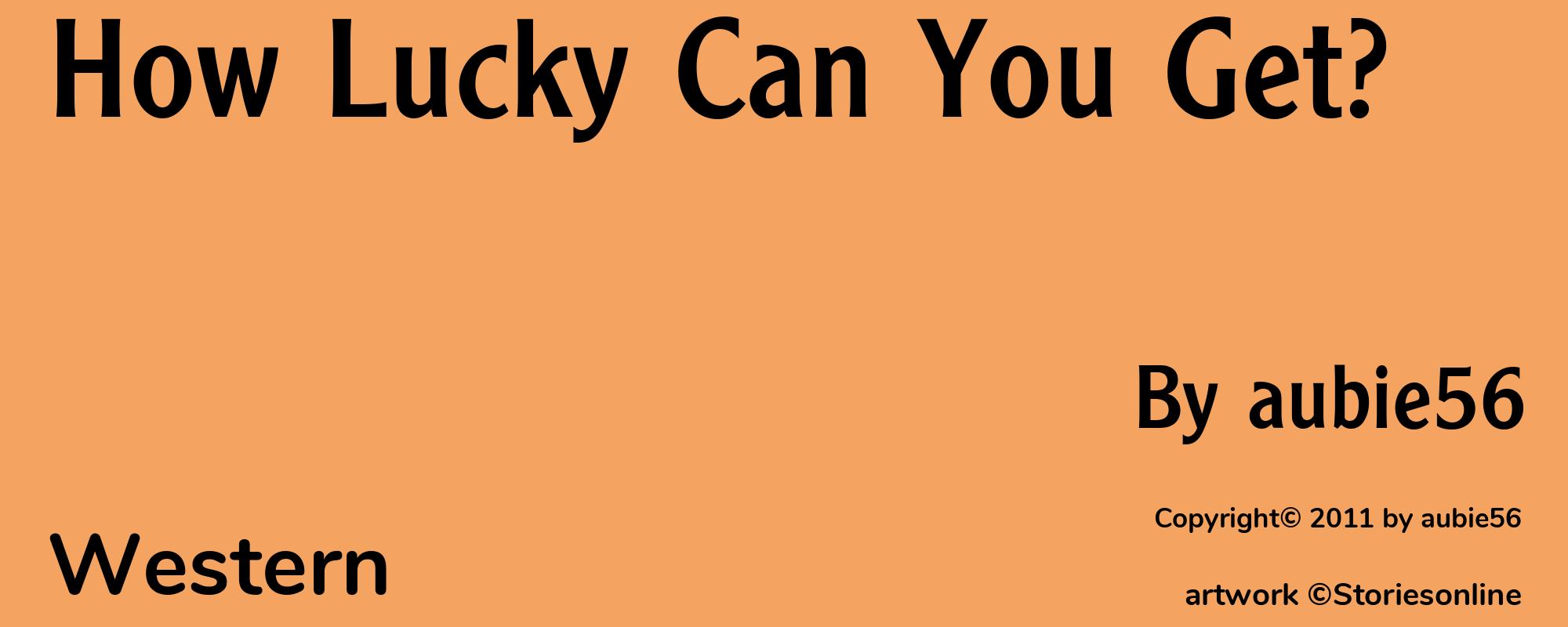 How Lucky Can You Get? - Cover