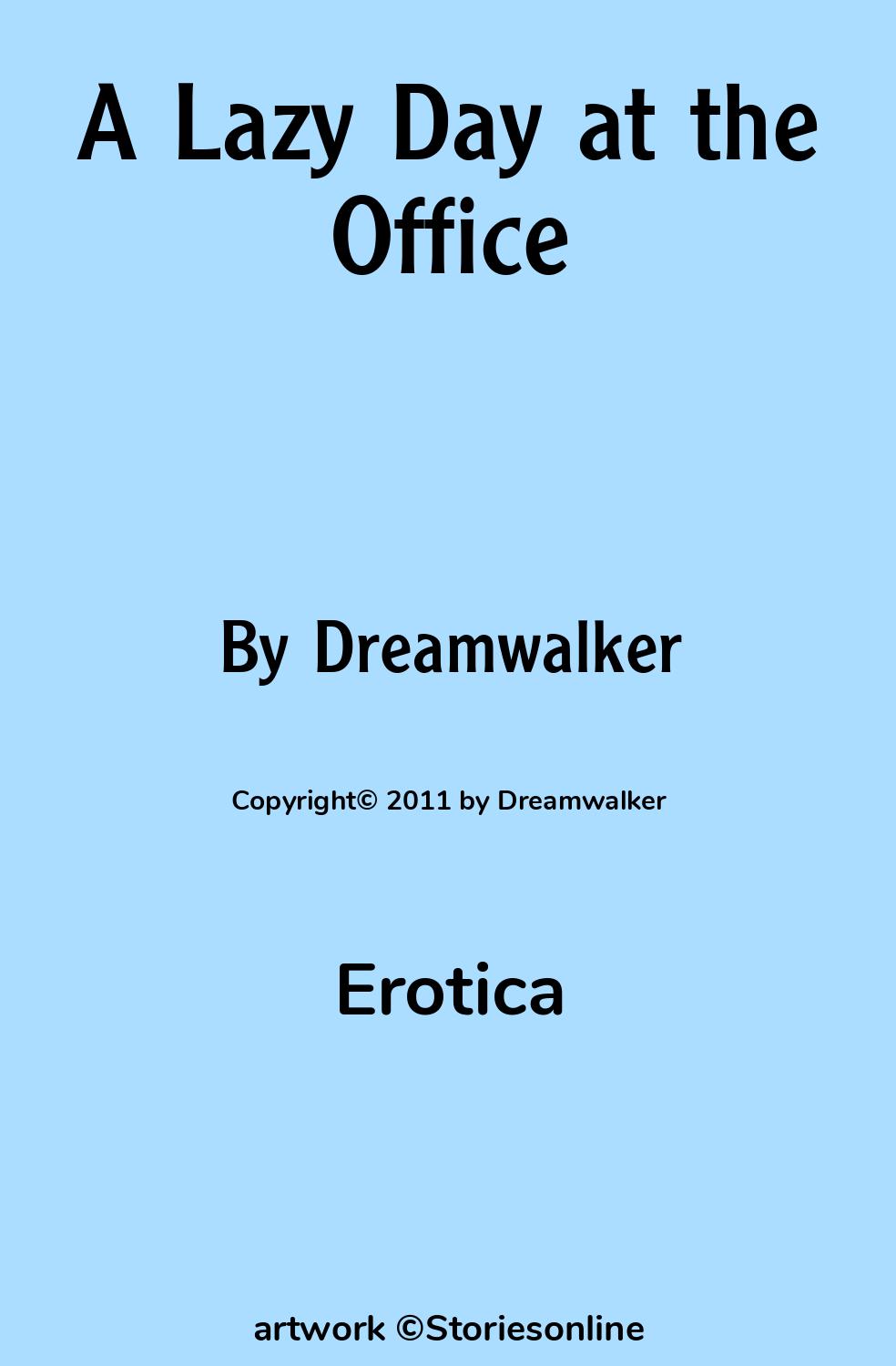 Erotica Sex Story: A Lazy Day at the Office: Chapter 1 by Dreamwalker