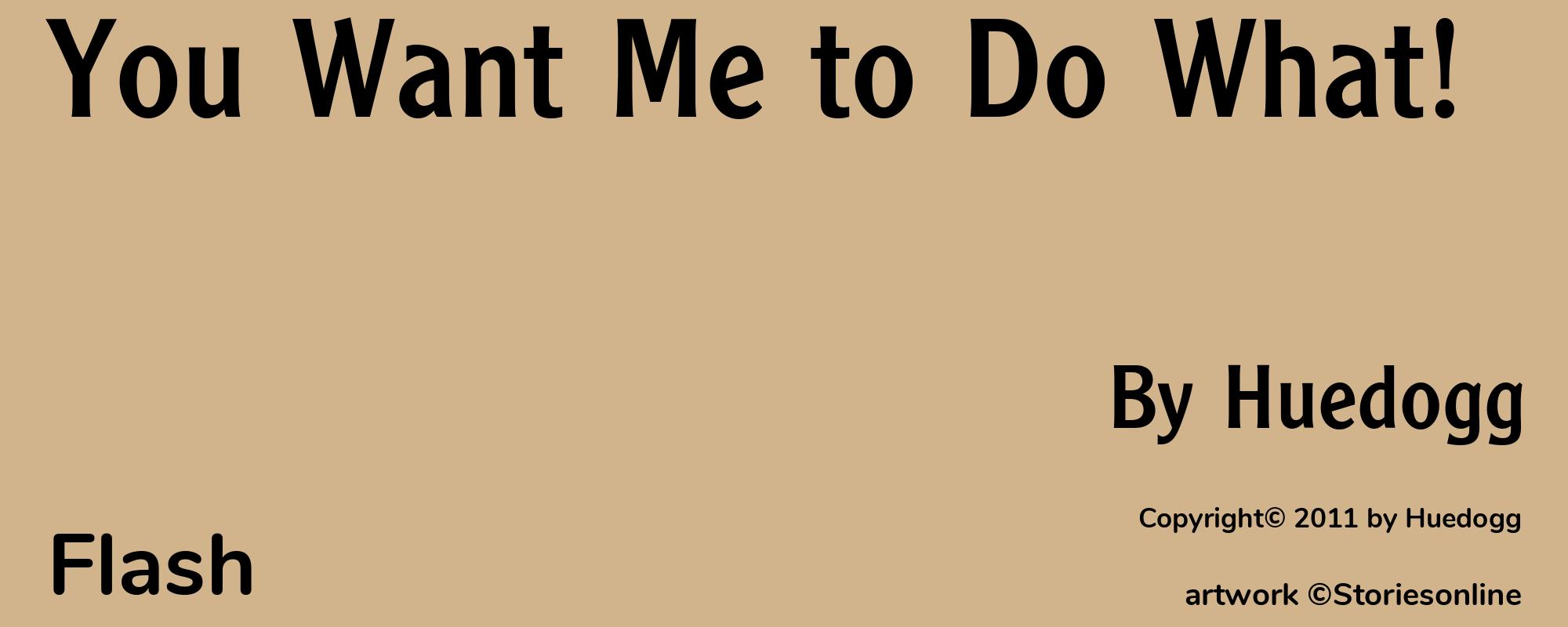 You Want Me to Do What! - Cover