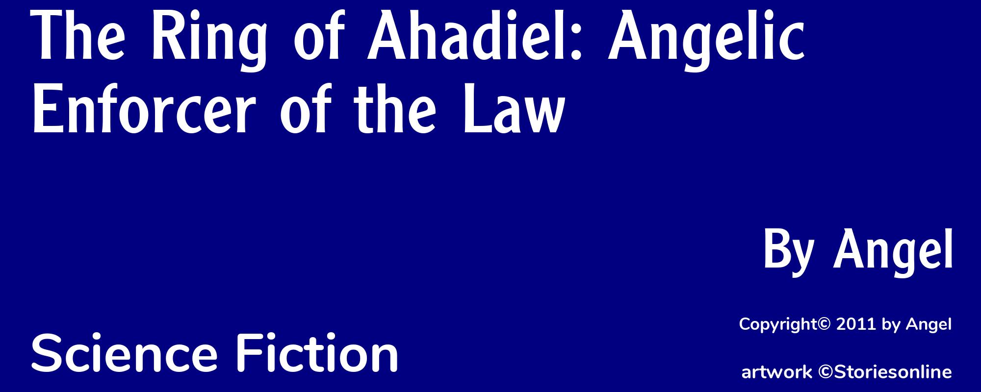 The Ring of Ahadiel: Angelic Enforcer of the Law - Cover
