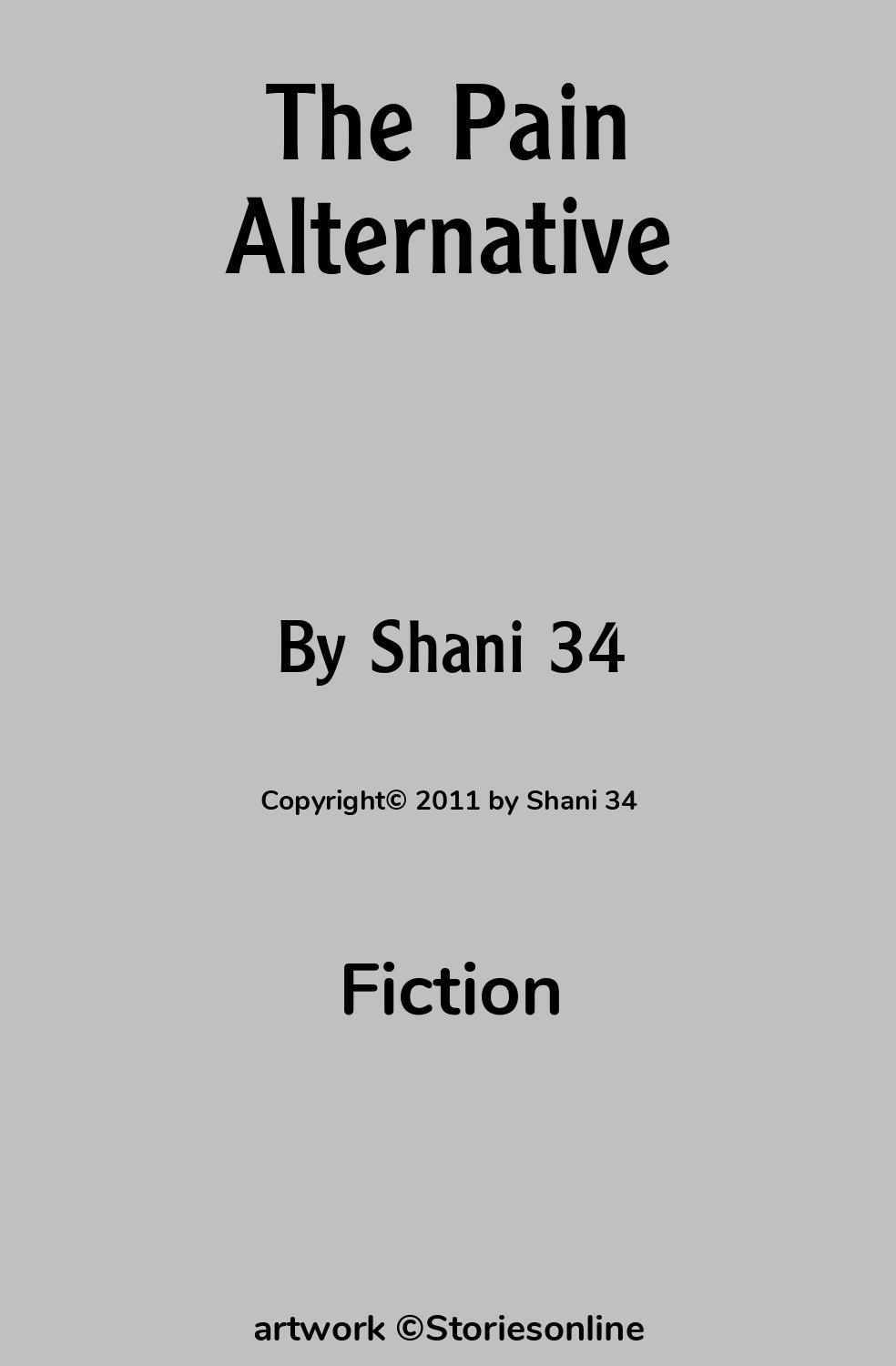 Fiction Sex Story: The Pain Alternative: Chapter 1 by Shani 34