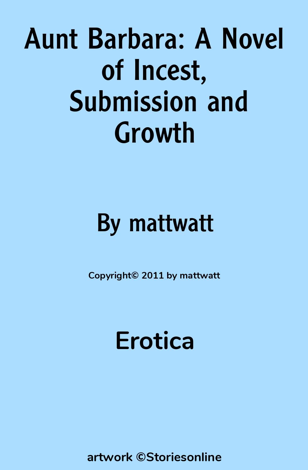 Erotica Sex Story: Aunt Barbara: A Novel of Incest, Submission and Growth:  Chapter 5 by mattwatt