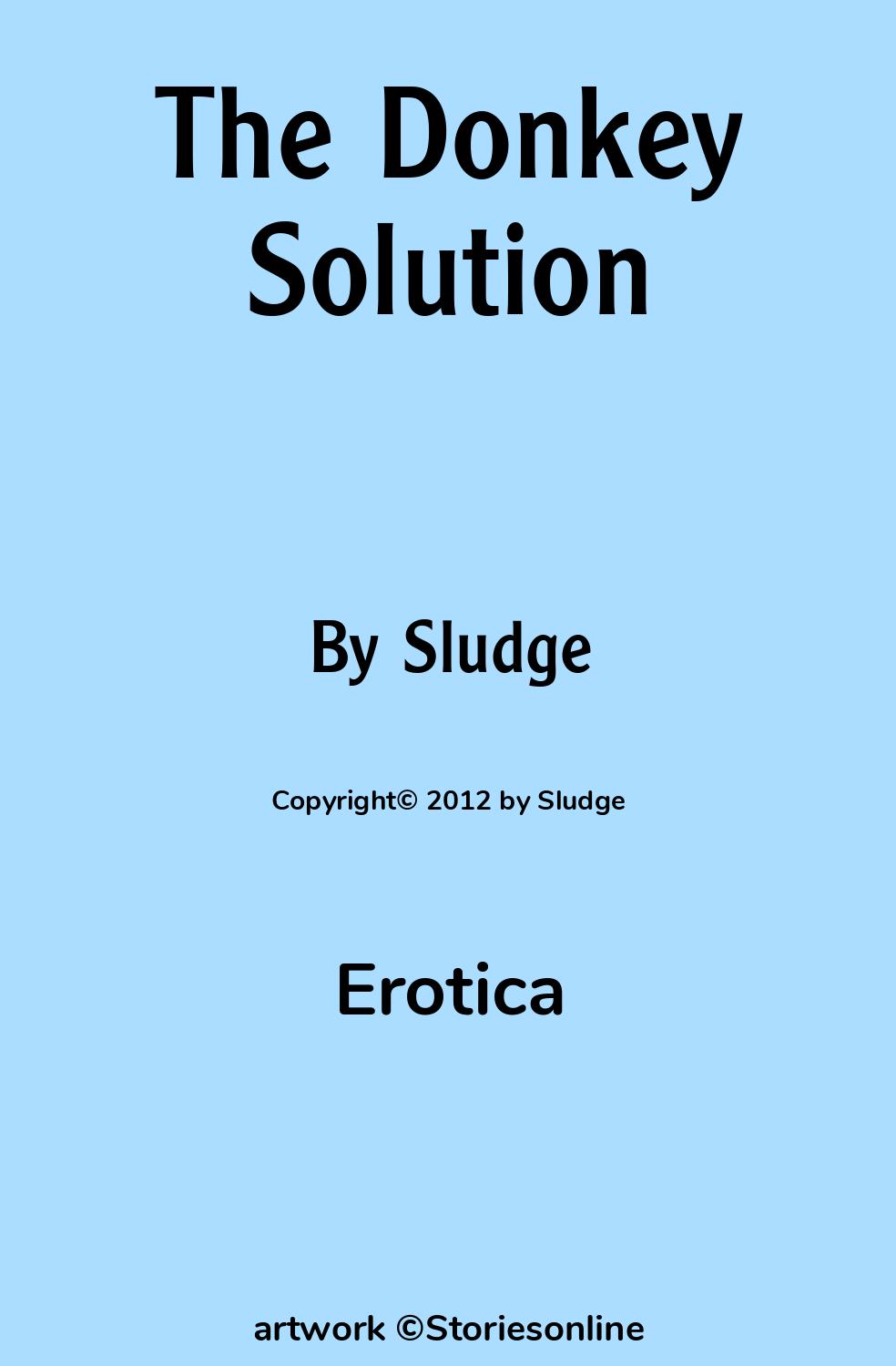 Erotica Sex Story: The Donkey Solution: Chapter 2 by Sludge