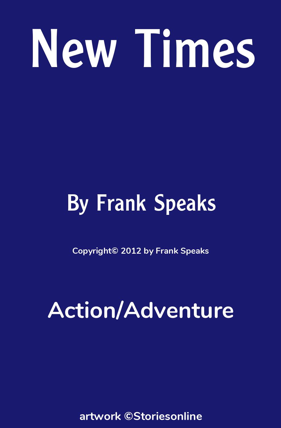 Action/Adventure Sex Story: New Times: Chapter 6 by Frank Speaks