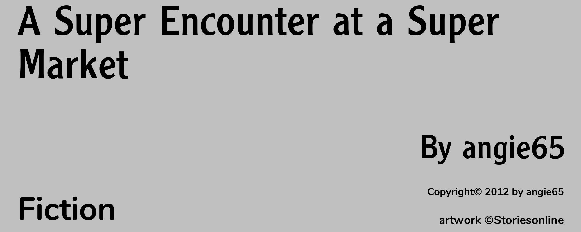 A Super Encounter at a Super Market - Cover