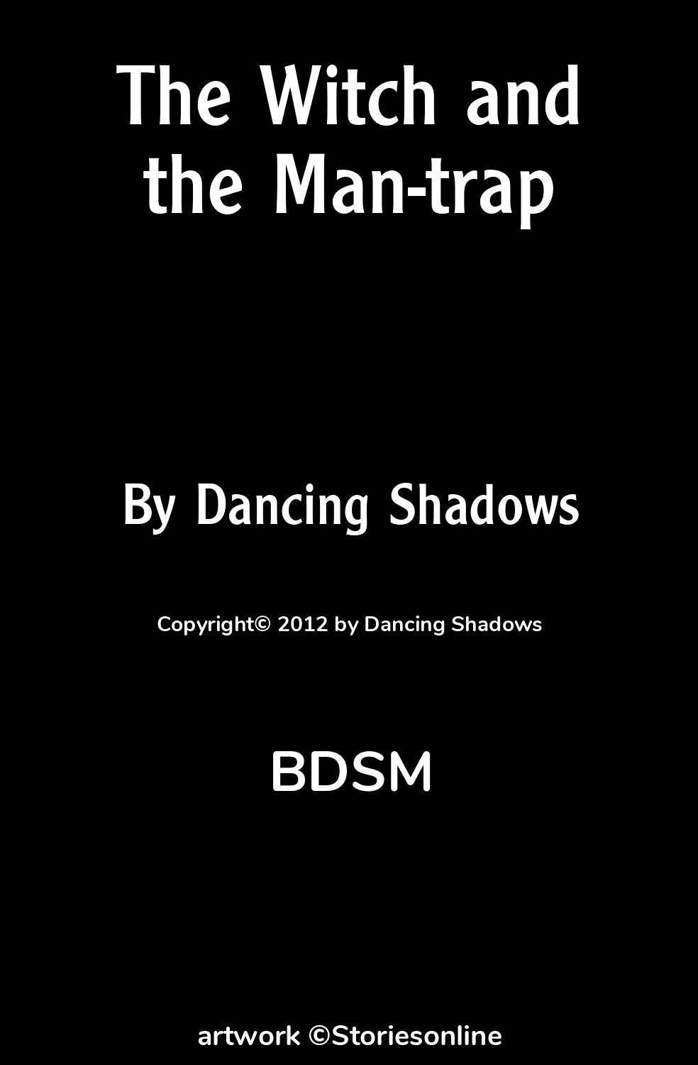 BDSM Sex Story: The Witch and the Man-trap: Chapter 1 by Dancing Shadows