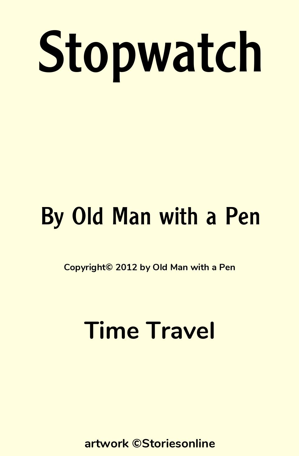 Time Travel Sex Story: Stopwatch: Chapter 1: Stop Watch by Old Man with a  Pen