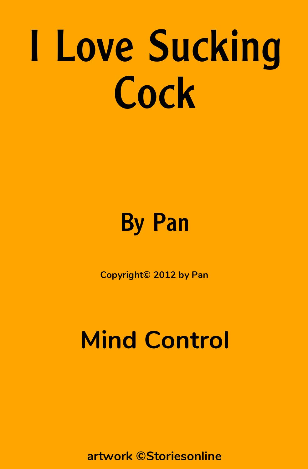 Mind Control Sex Story: I Love Sucking Cock: Chapter 4: Driver Loves Sucking  Cock by Pan