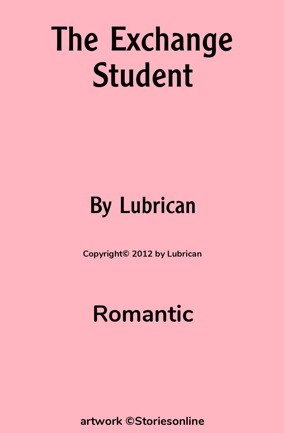 Romantic Sex Story: The Exchange Student: Chapter 3 by Lubrican