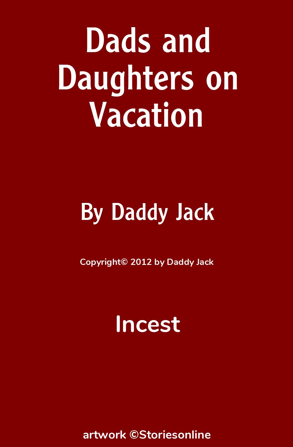 Incest Sex Story: Dads and Daughters on Vacation: Chapter 1 by Daddy Jack