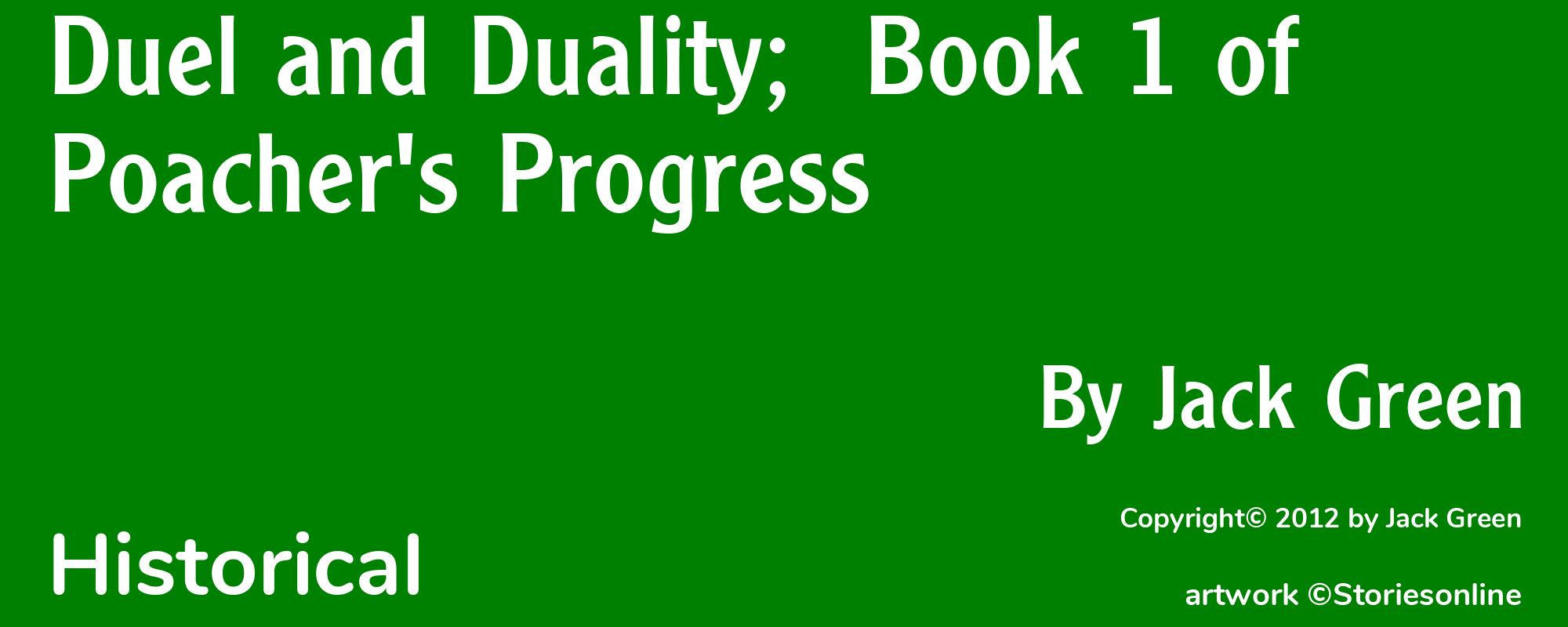 Duel and Duality;  Book 1 of Poacher's Progress - Cover