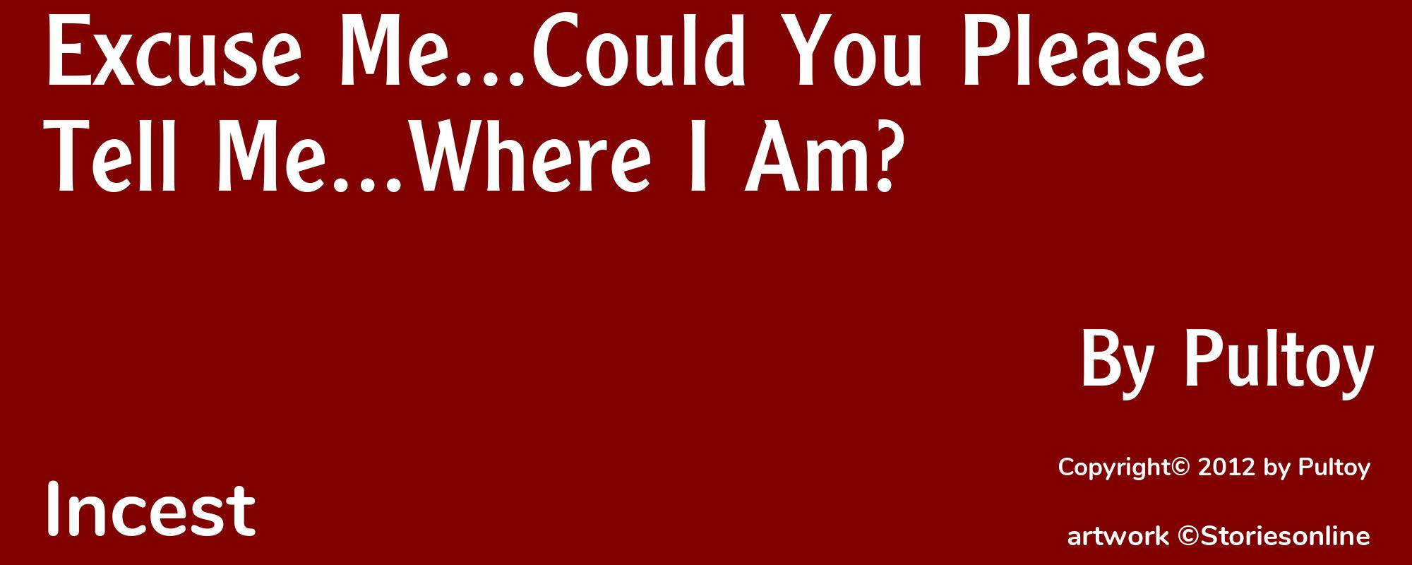 Excuse Me...Could You Please Tell Me...Where I Am? - Cover