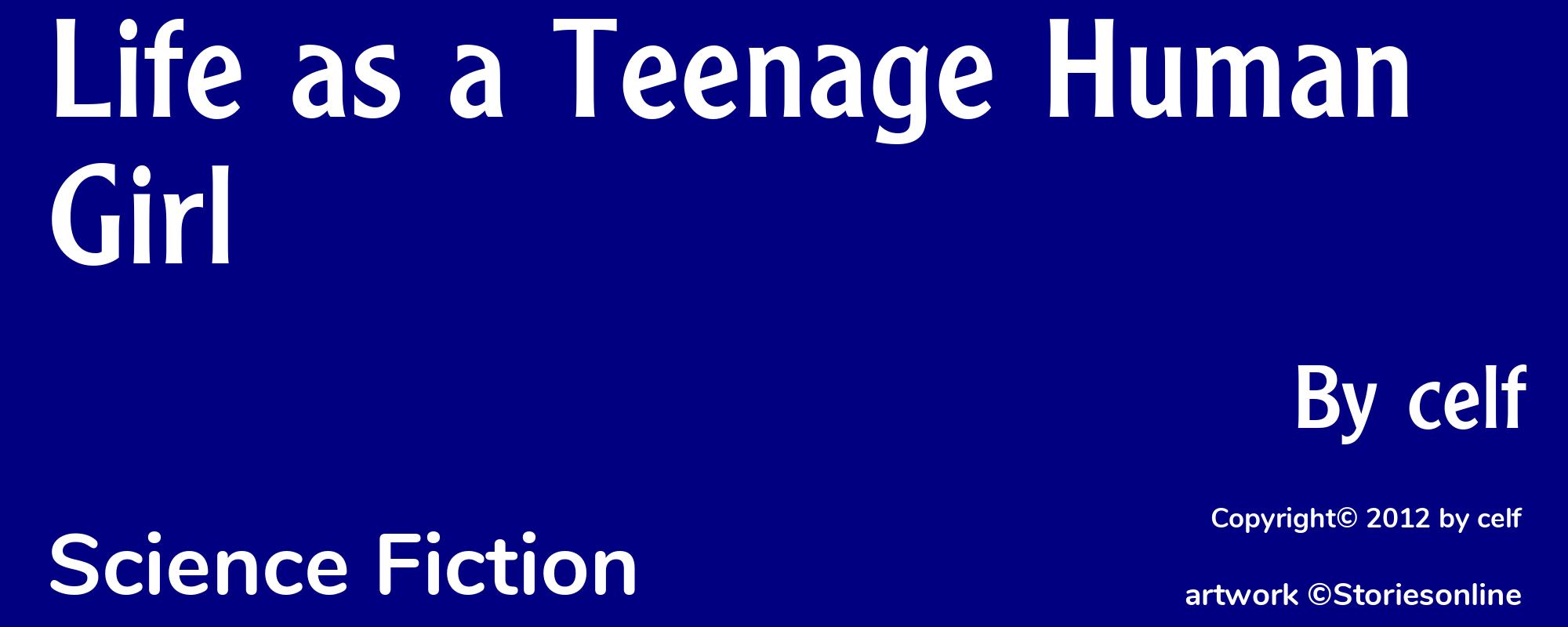 Life as a Teenage Human Girl - Cover