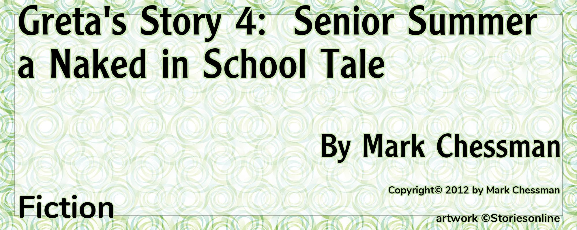 Greta's Story 4:  Senior Summer a Naked in School Tale - Cover