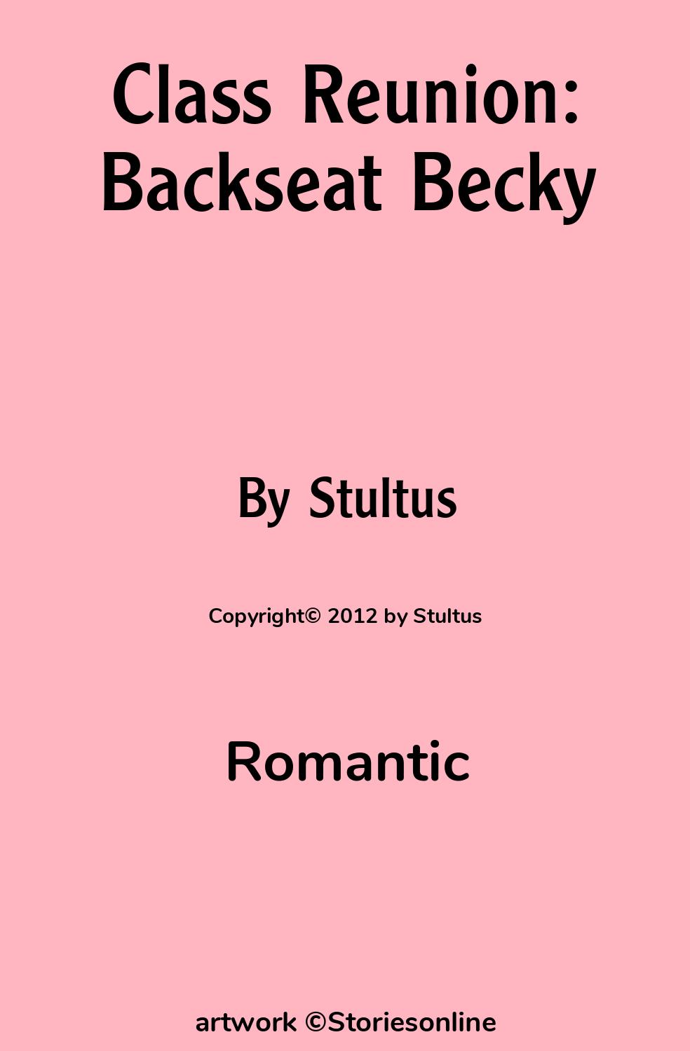 Romantic Sex Story: Class Reunion: Backseat Becky: Chapter 1 by Stultus