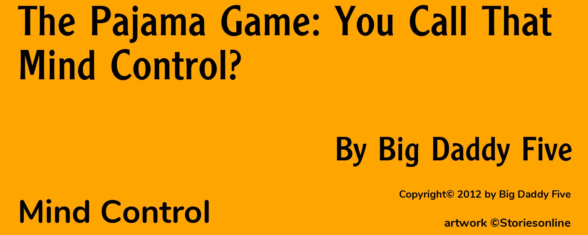 The Pajama Game: You Call That Mind Control? - Cover