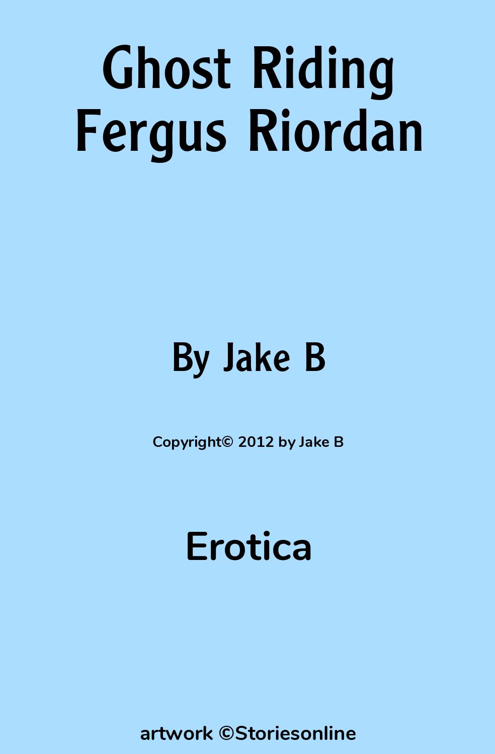 Ghost Riding Fergus Riordan - Erotica Sex Story