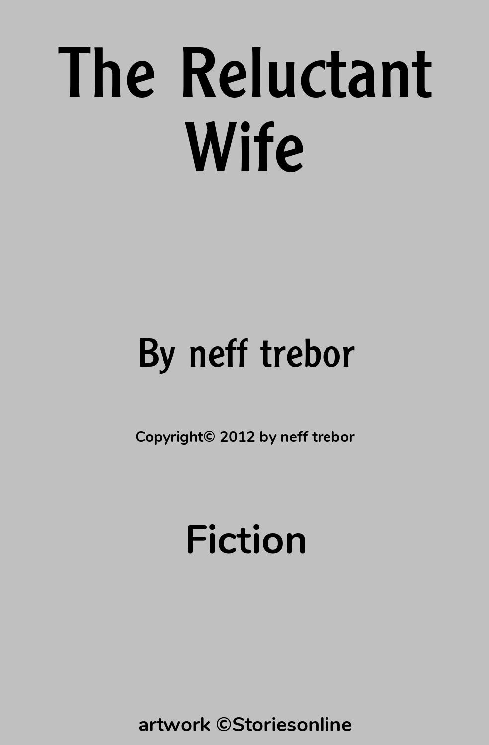 Fiction Sex Story: The Reluctant Wife: Chapter 1 by neff trebor