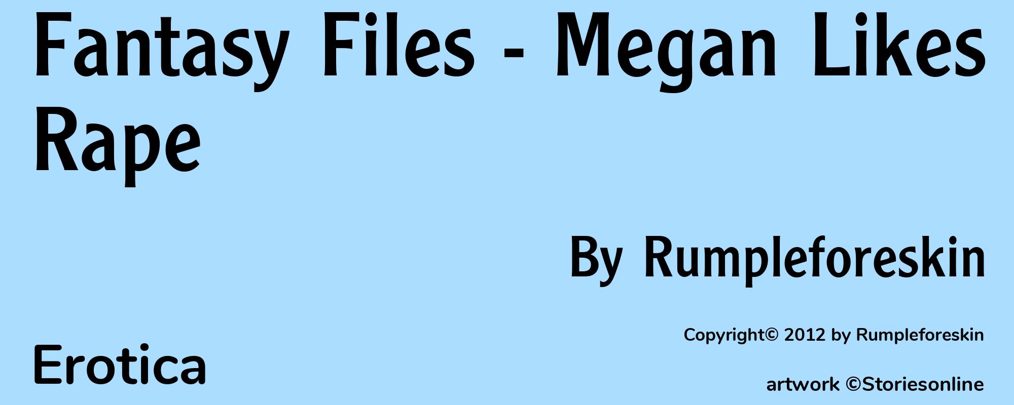 Fantasy Files - Megan Likes Rape - Cover