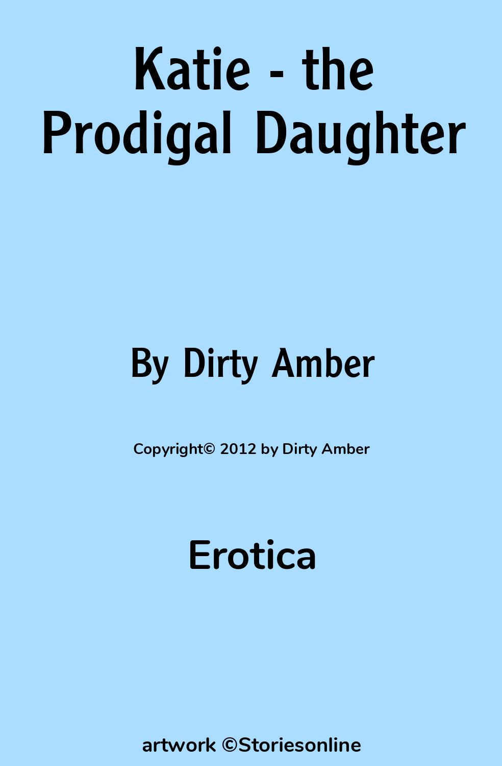 Erotica Sex Story: Katie - the Prodigal Daughter: Chapter 3: Background  History by Dirty Amber