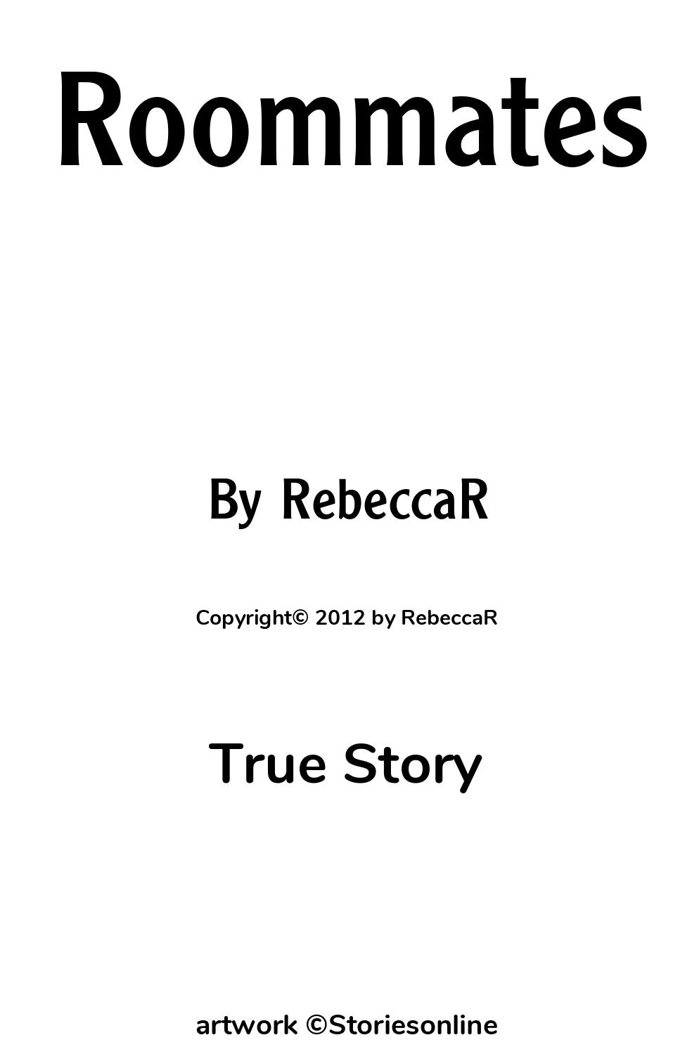 True Story Sex Story: Roommates: Chapter 2 by RebeccaR